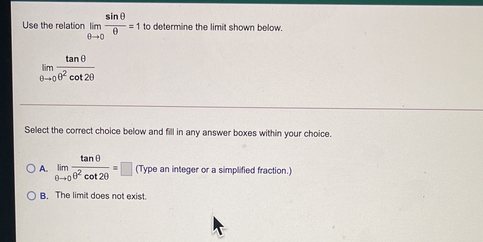 sin 0 Use the relation lim = 1 to determine the