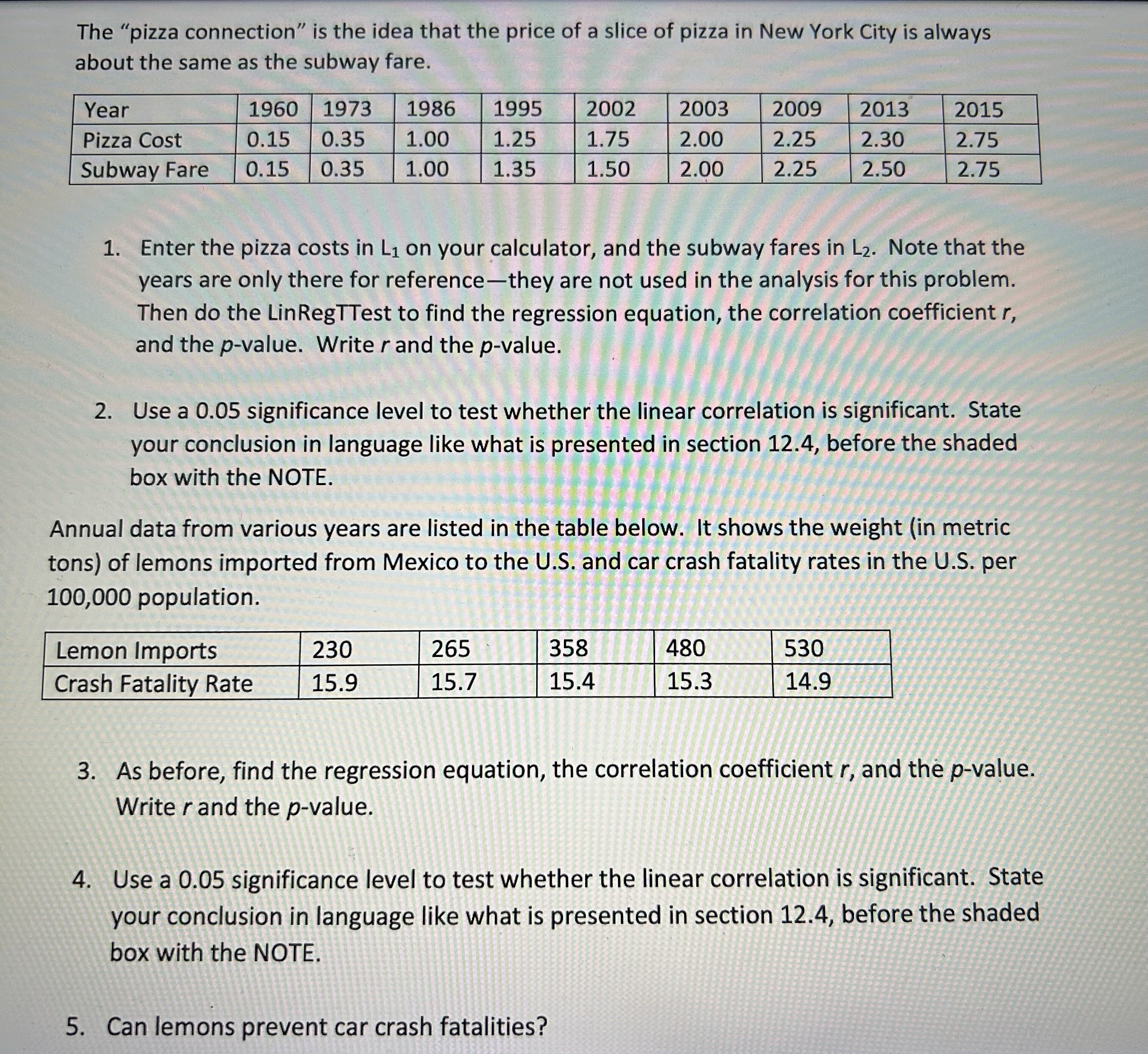 Need help solving! The \"pizza connection\" is the idea that the price