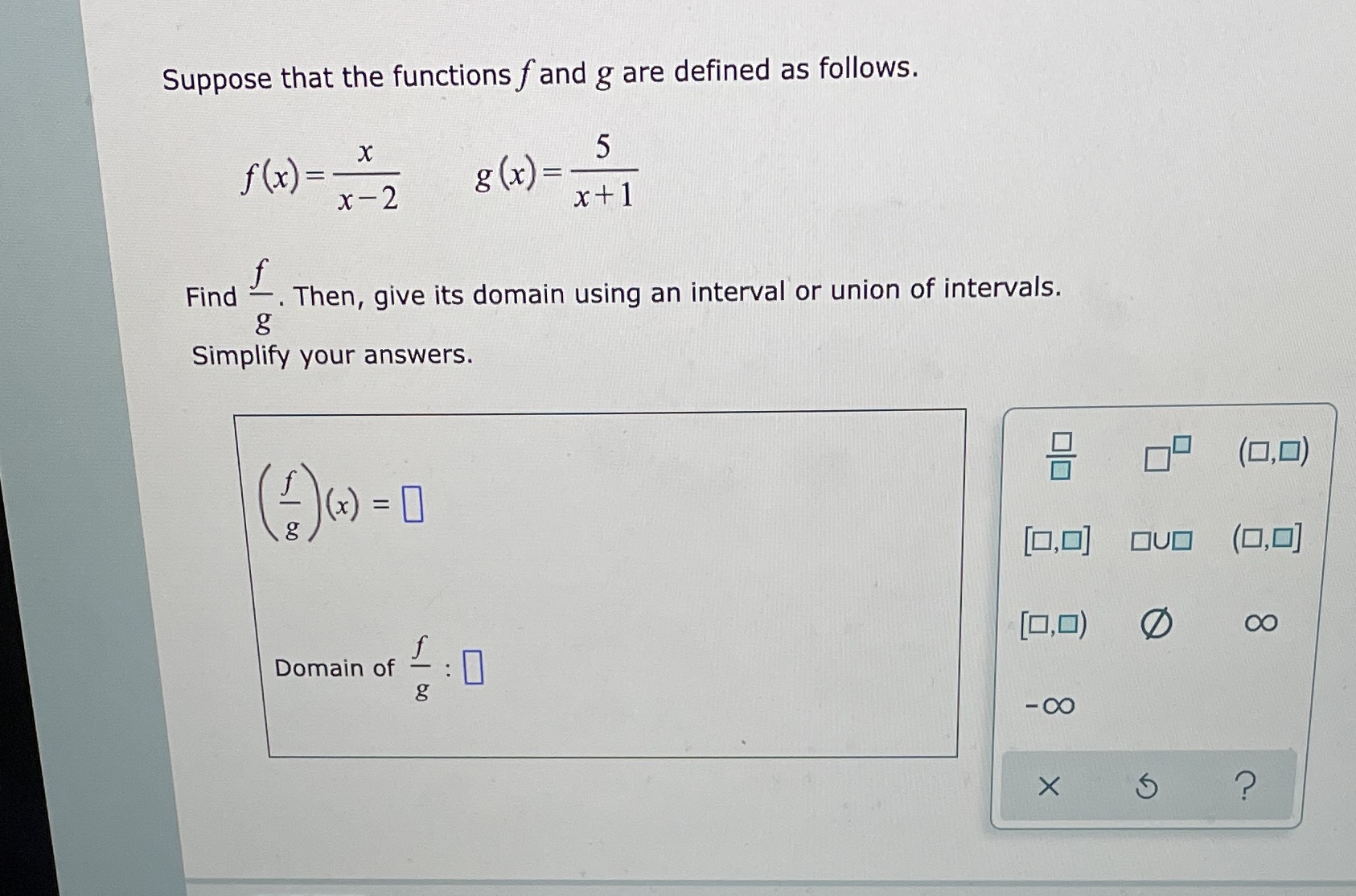 Please use interval notation using brackets and parentheses Suppose that the functions