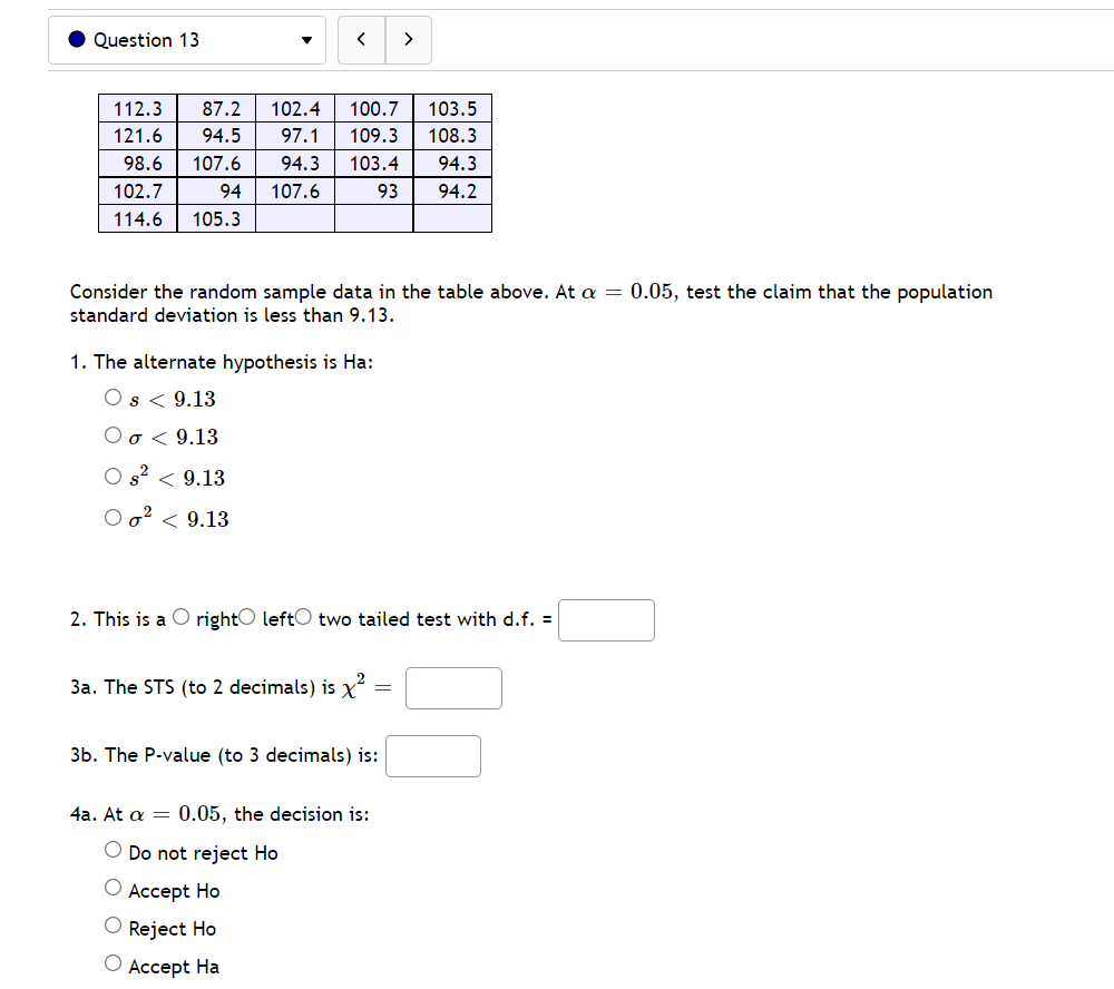 a: = 0.05, the decision is: '3' Reject Ho "'3' Accept Ha