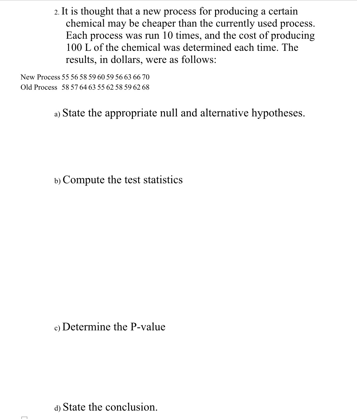  2. It is thought that a new process for producing a