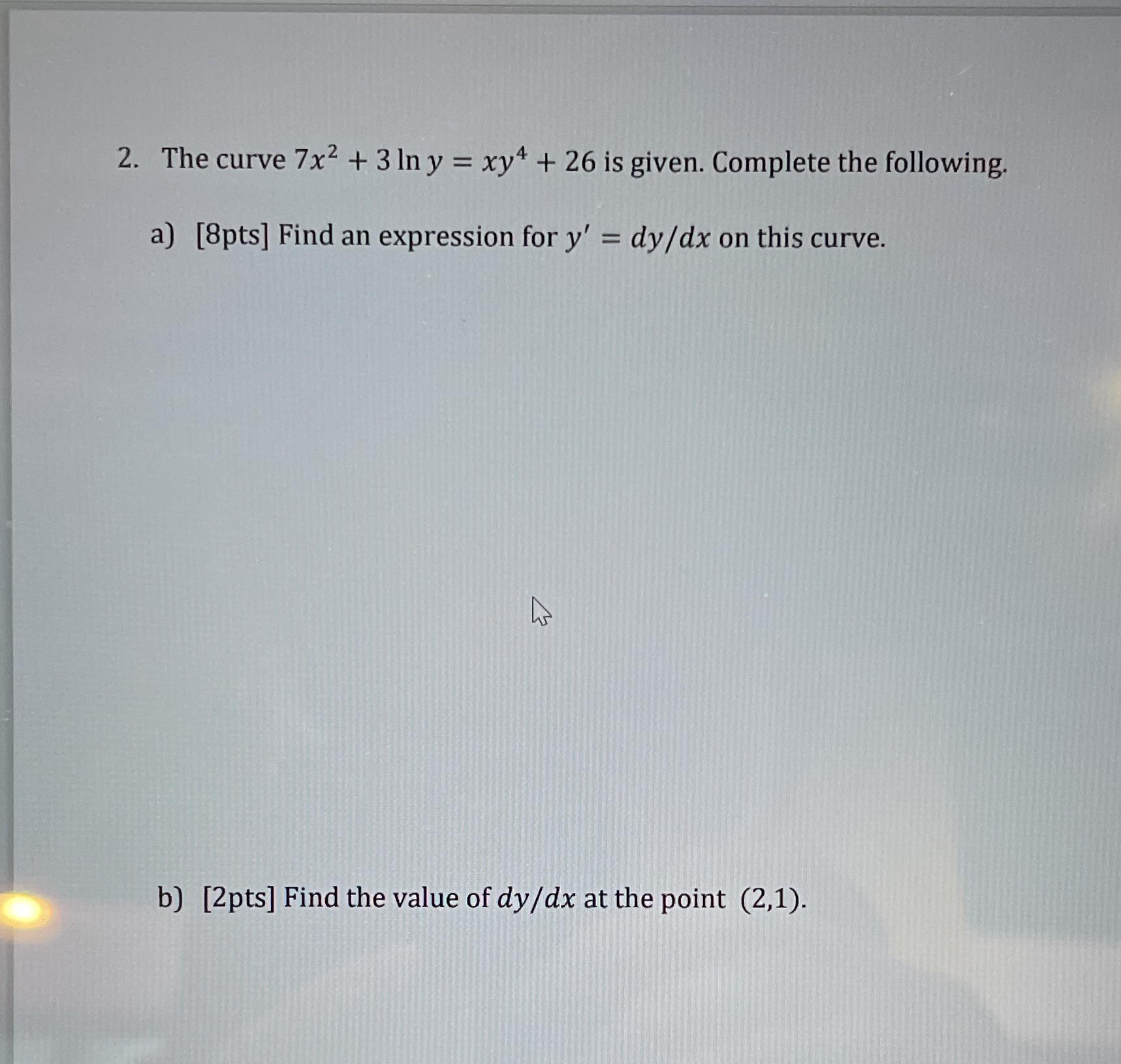 2. The curve 7x2 + 3 Iny = xy4 + 26 is