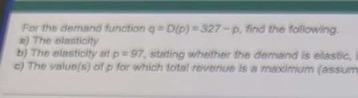  For the demand function g = Dip) - 327-p, find the