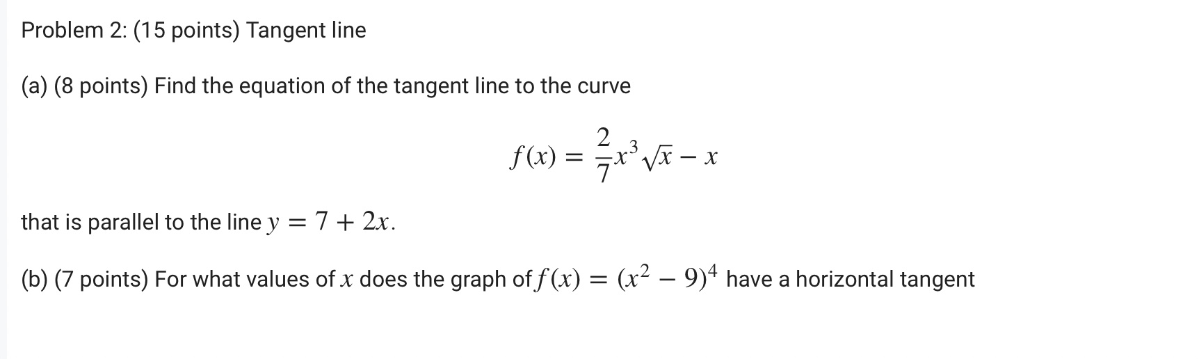 Problem 2: (15 points) Tangent line (a) (8 points) Find the