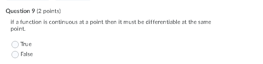 FalseQuestion 9 (2 points) if a function is continuous at a point