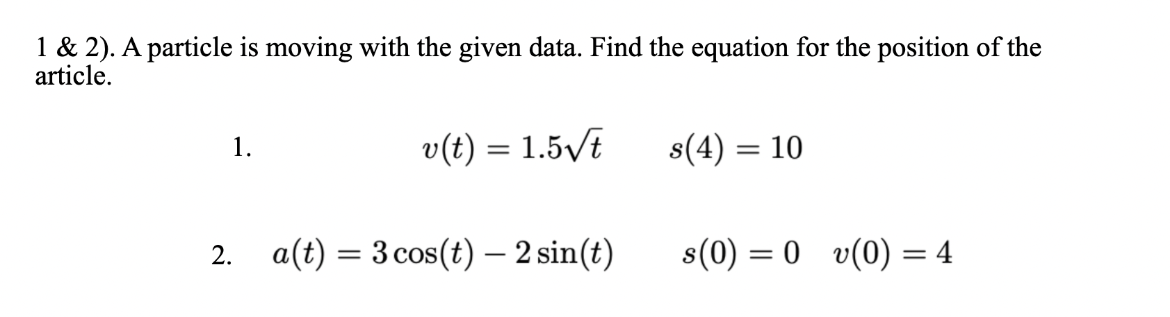 Find the equation for the position of the article. 1. v(t) =