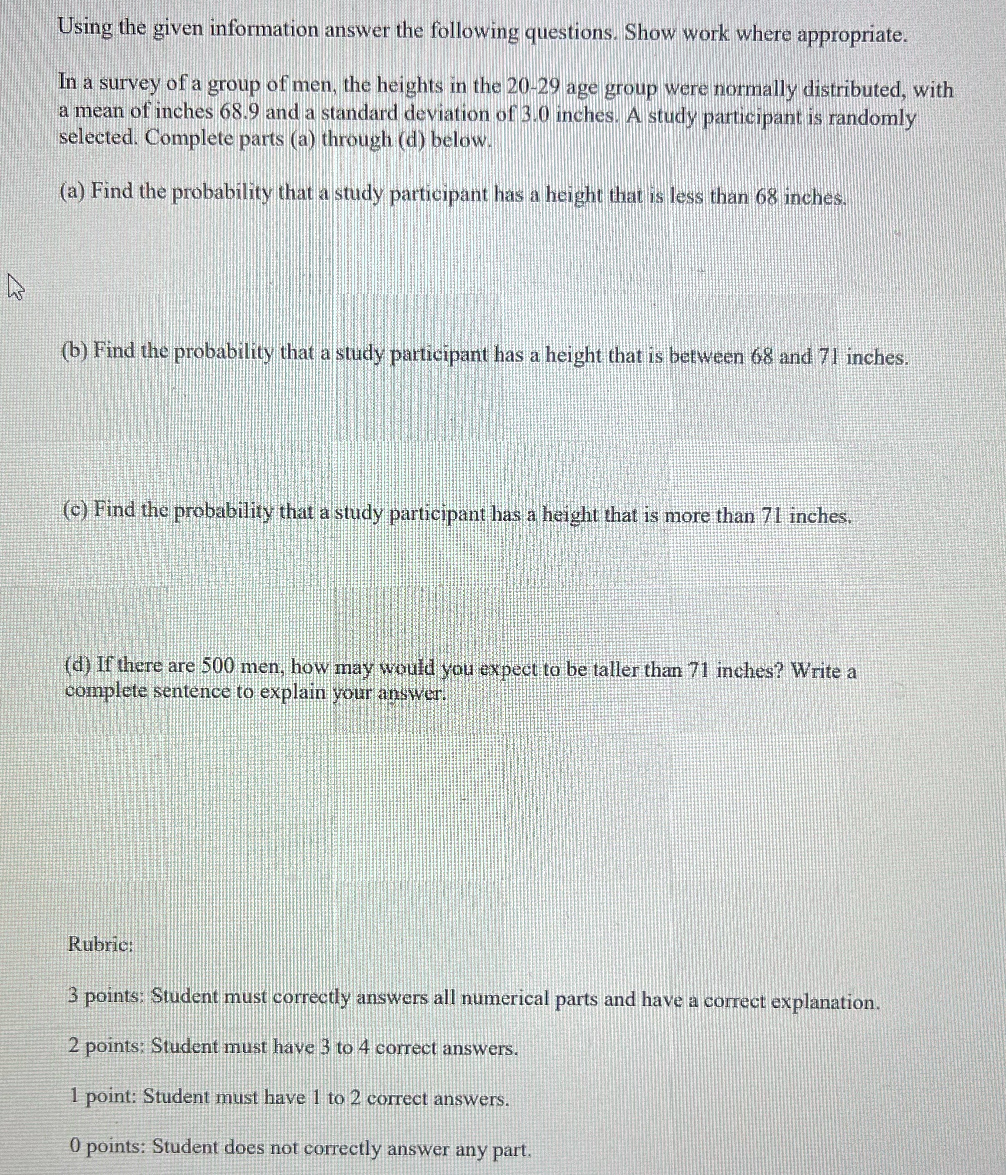 Using the given information answer the following questions. Show work where