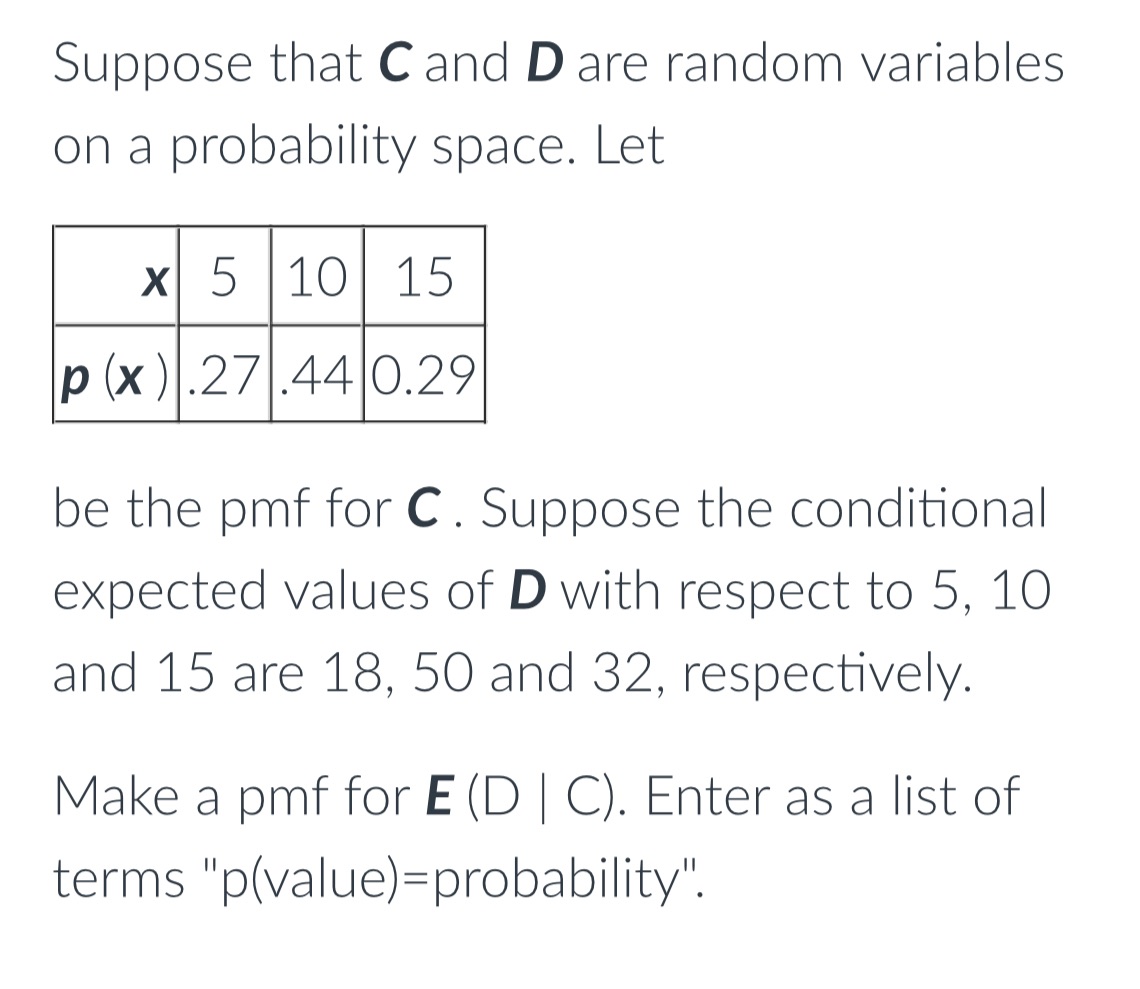 Help Suppose that C and D are random variables on a probability