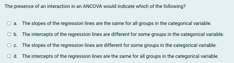 usual question of interest in an ANCOVA? ( 3 a. Does the