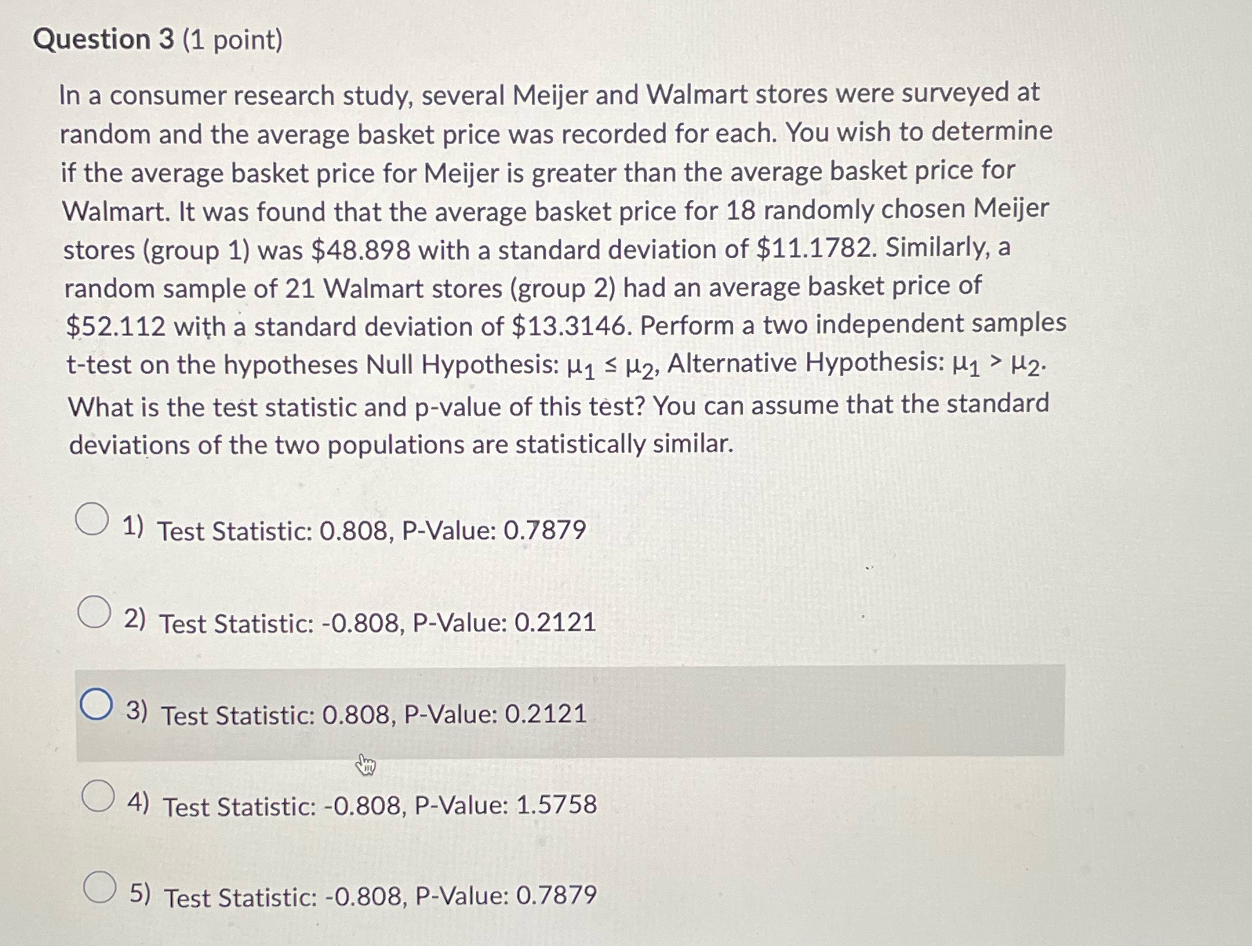  Question 3 (1 point) In a consumer research study, several Meijer