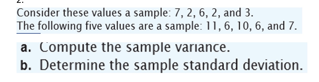  L Consider these values a sample: 7, 2, 6, 2, and