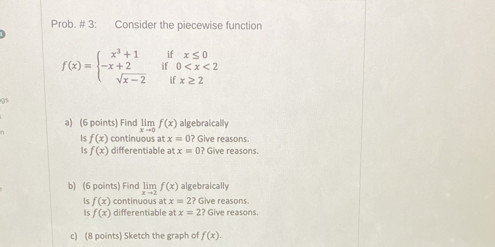  Prob. # 3: Consider the piecewise function x3 + 1 if