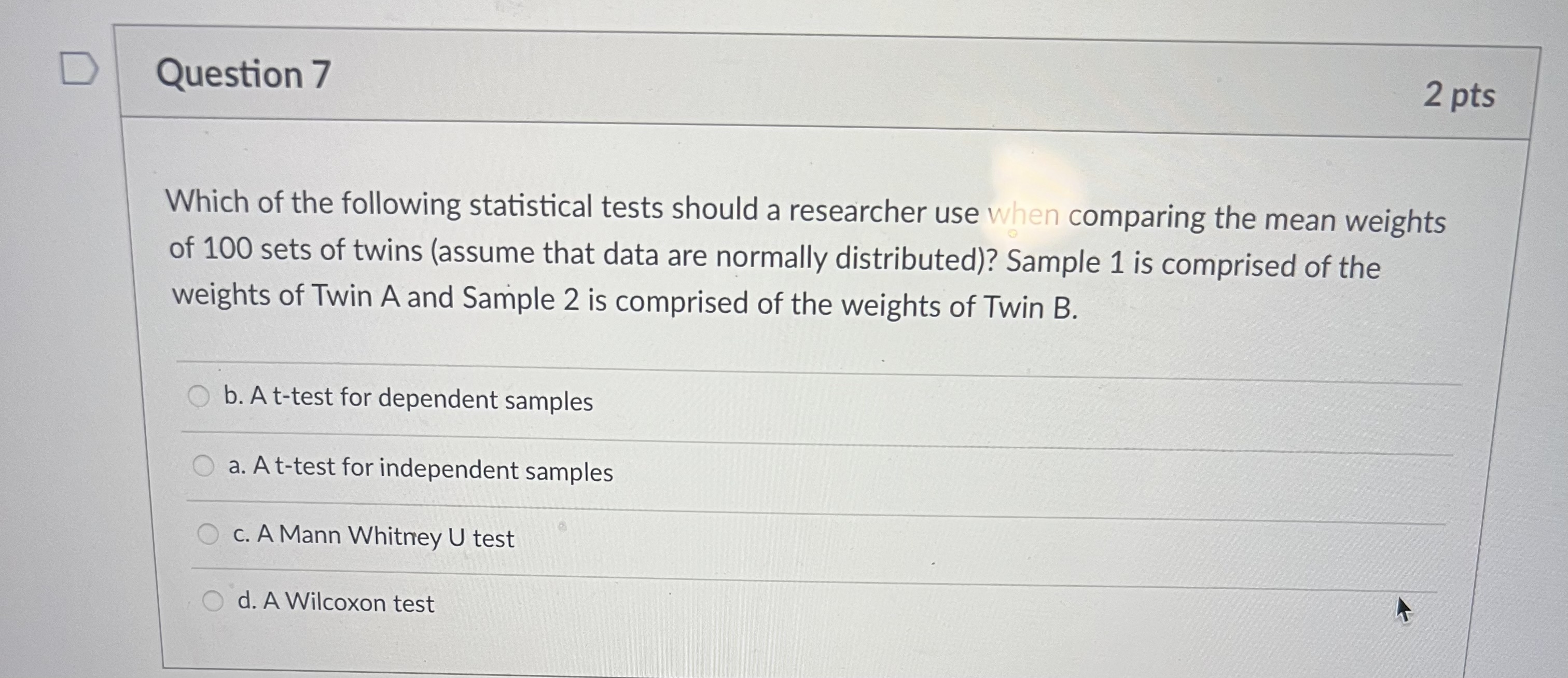 False Previous NextD Question 7 2 pts Which of the following statistical