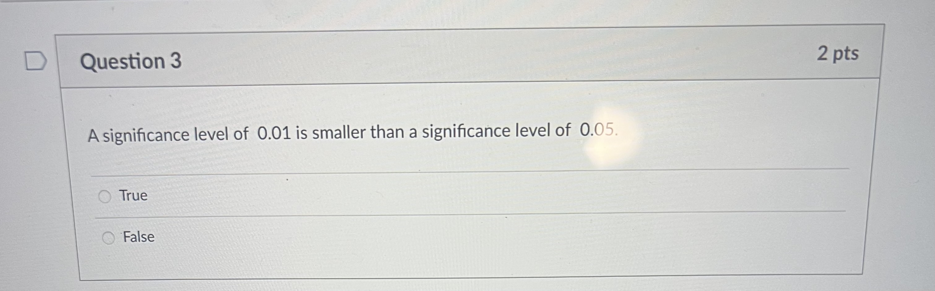 pts A significance level of 0.01 is smaller than a significance level