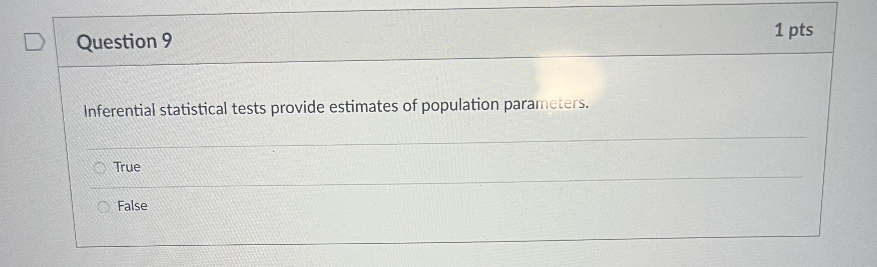 of 0.05. True OFalseD Question 9 1 pts Inferential statistical tests provide