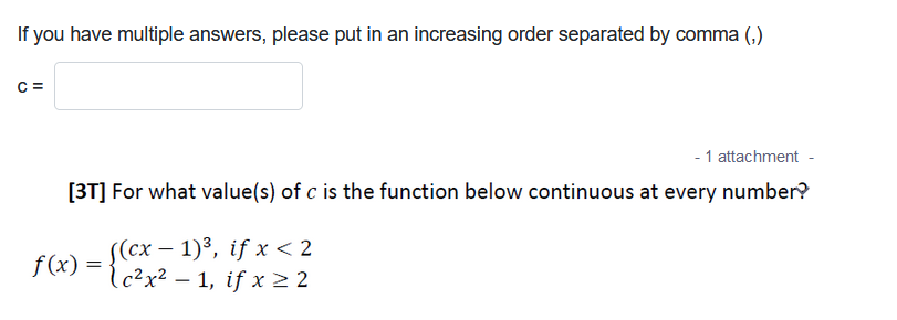 - [3T] For what value(s) of c is the function below continuous