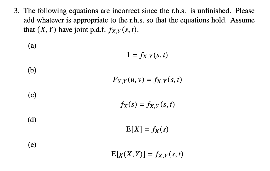 hold. Assume that (X, Y) have joint p.d.f. fx,y (s, t). (a)