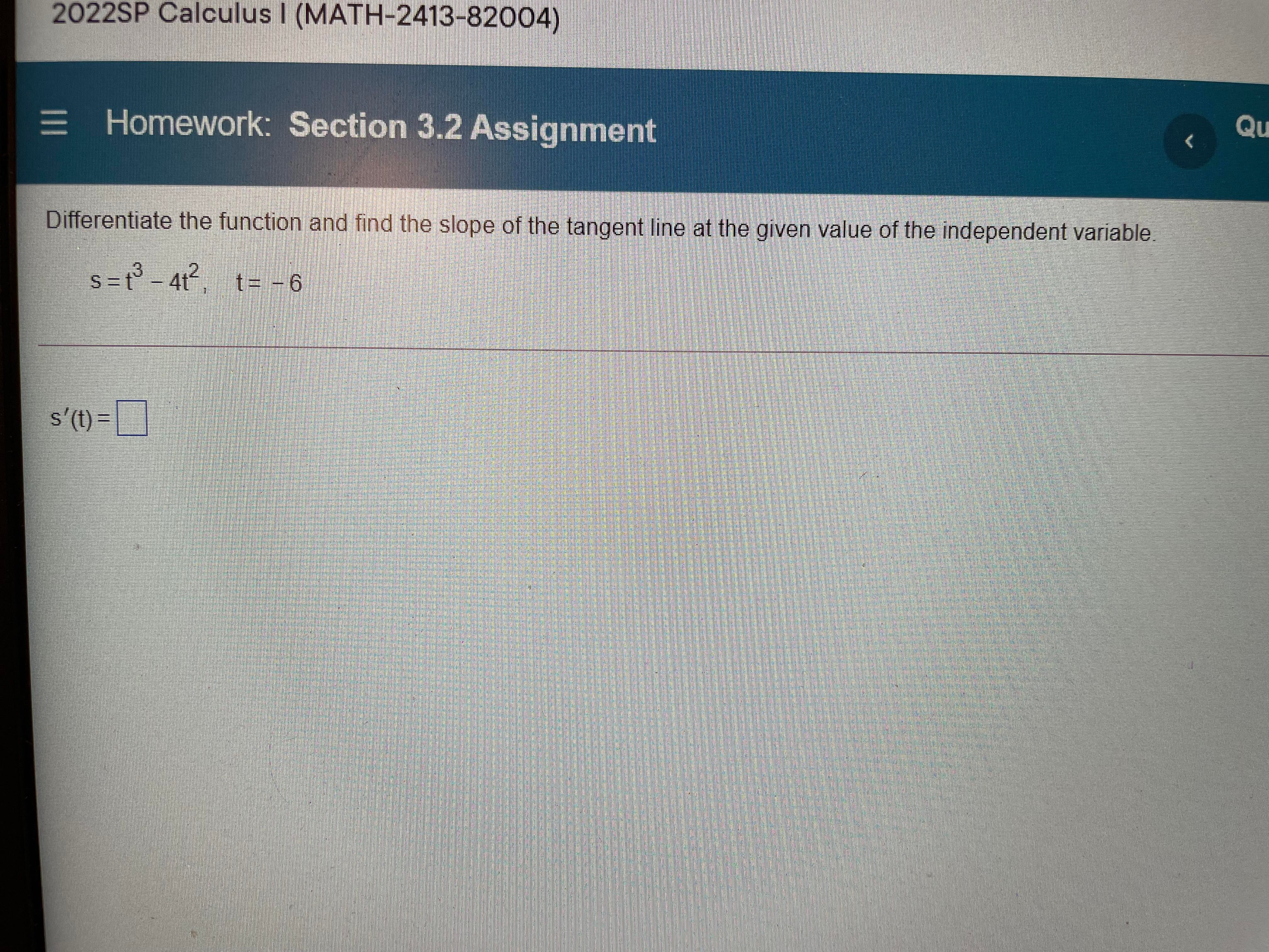 Qu Differentiate the function and find the slope of the tangent line