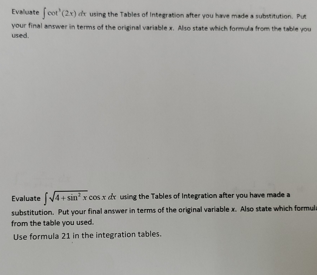 please help. thank you Evaluate cot' (2.x) dx using the Tables of