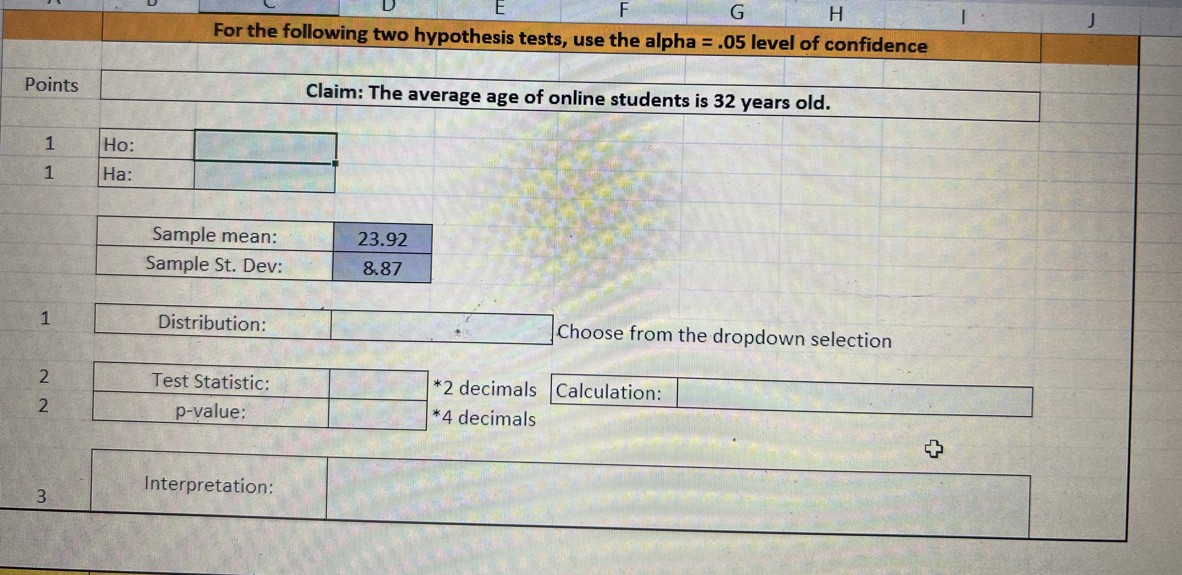 N=25 Please solve for test statistic,p value,interpretation and also please show the