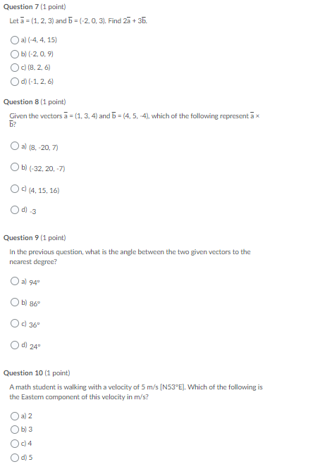 Multiple Choice Calculus Help Question 7 (1 point) Let a = (1,