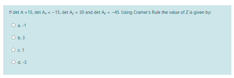  If det A =15, det Ax = -15, det Ay =