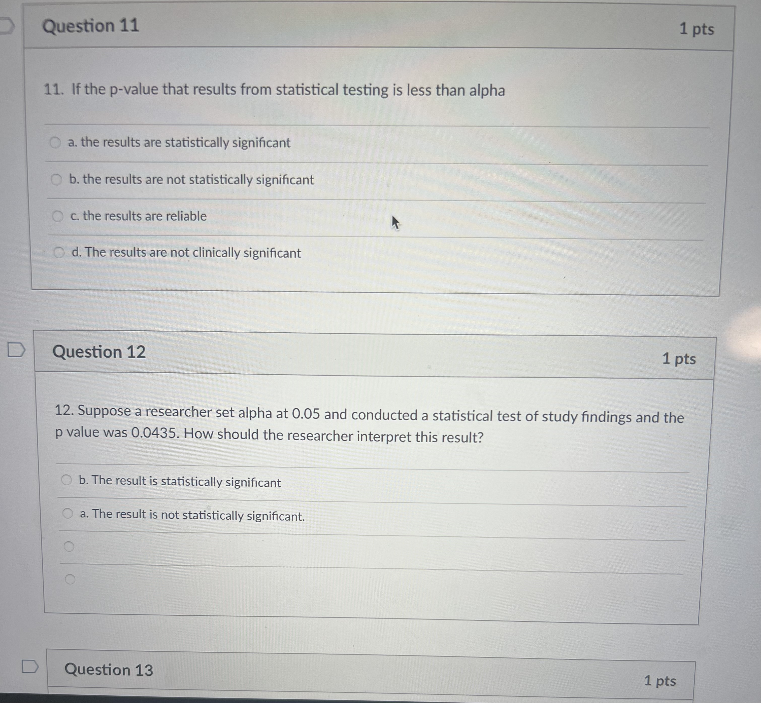 D Question 19 2 pts 19. Study results can be clinically significant