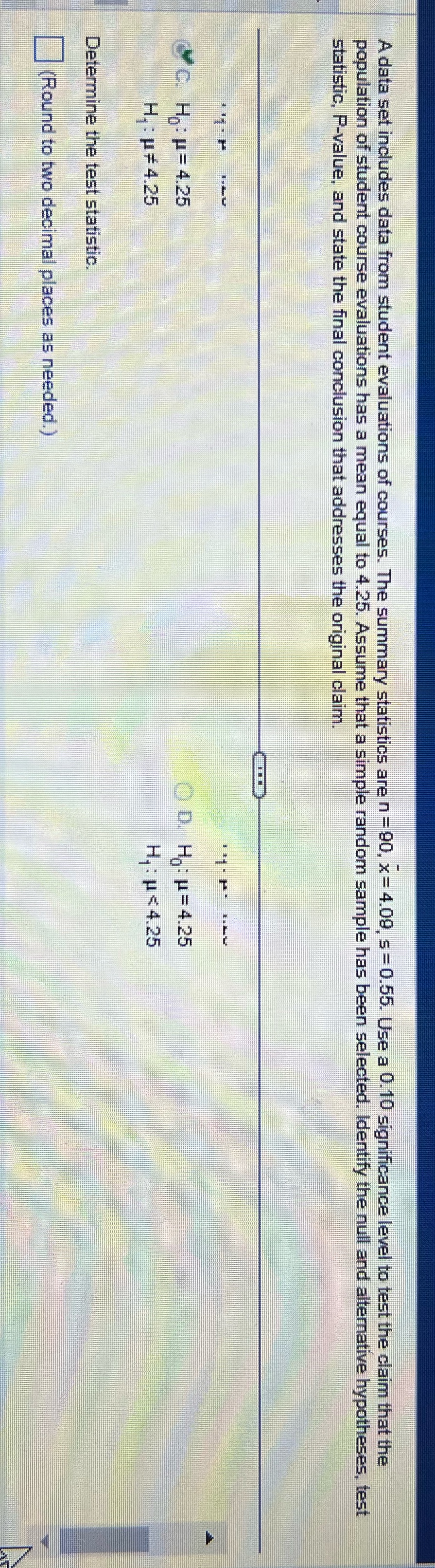 A data set includes data from student evaluations of courses. The
