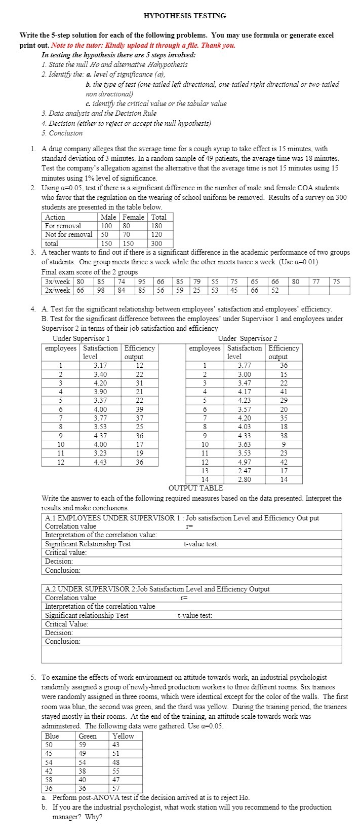 HYPOTHESIS TESTING Write the 5-step solution for each of the following