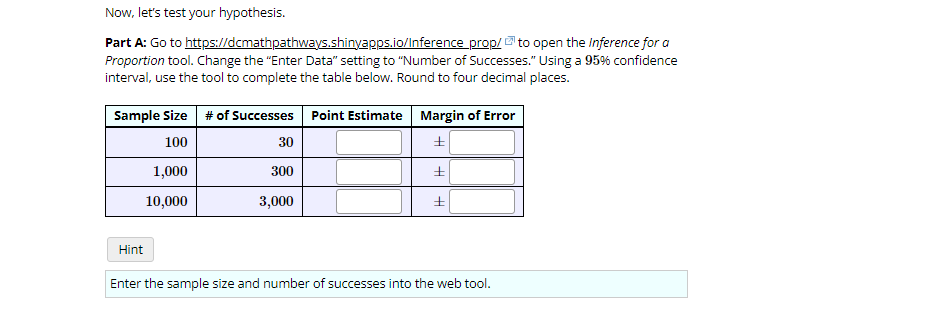  Now, let's test your hypothesis. Part A: Go to https://domathpathways.shinyapps.io/Inference_prop/'to open
