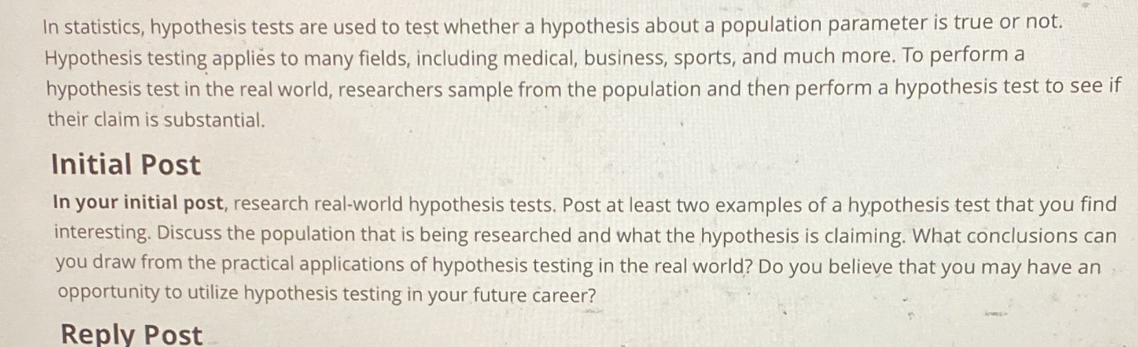 In statistics, hypothesis tests are used to test whether a hypothesis