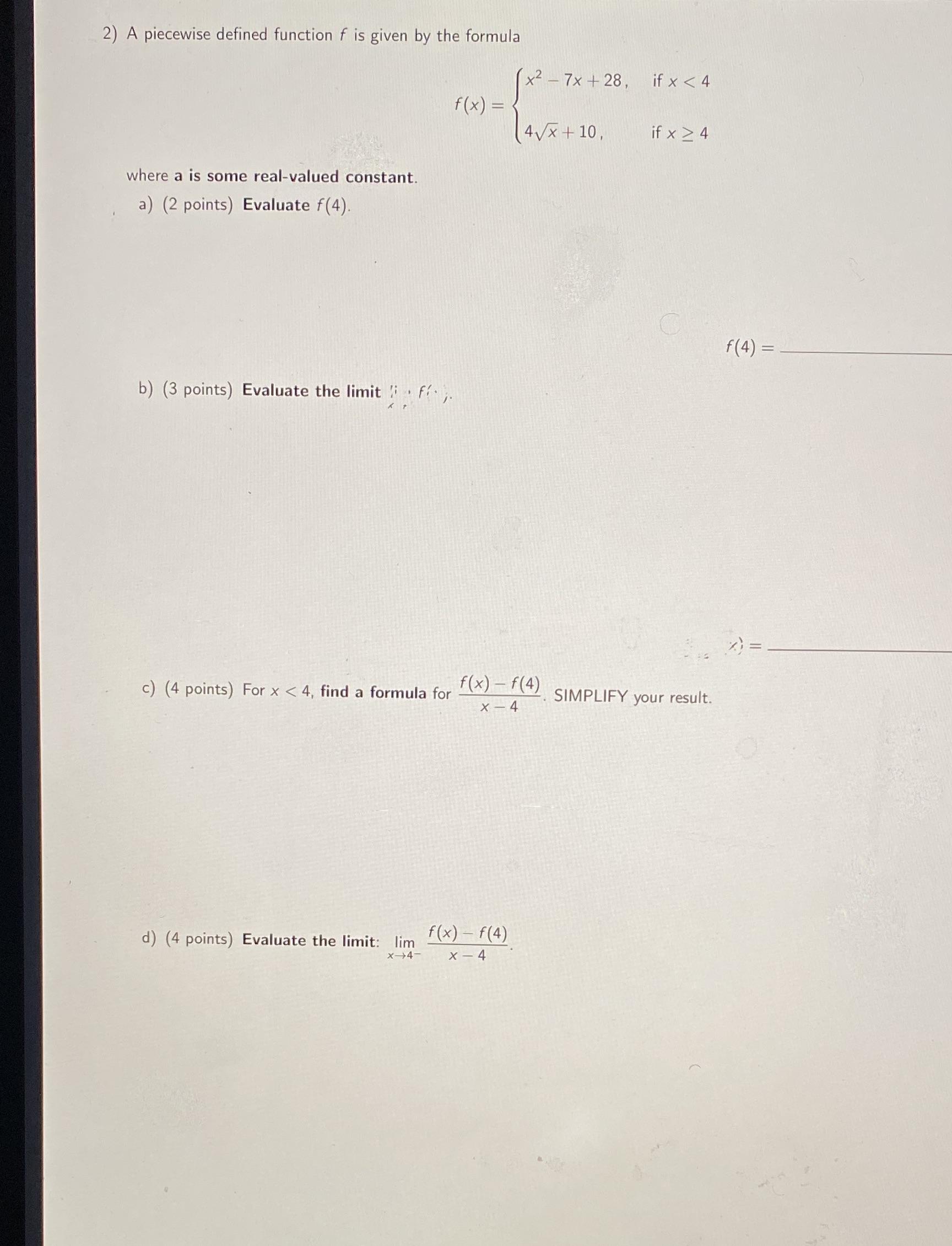 B. Evaluate the limit limx_4 f(x) 2) A piecewise defined function f
