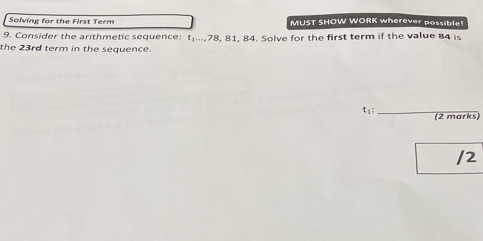 Consider the arithmetic sequence: ty.....,78, 81, 84. Solve for the first term
