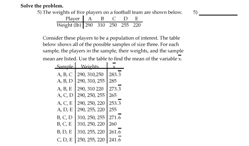 question 5 Solve the problem. 5) The weights of five players on