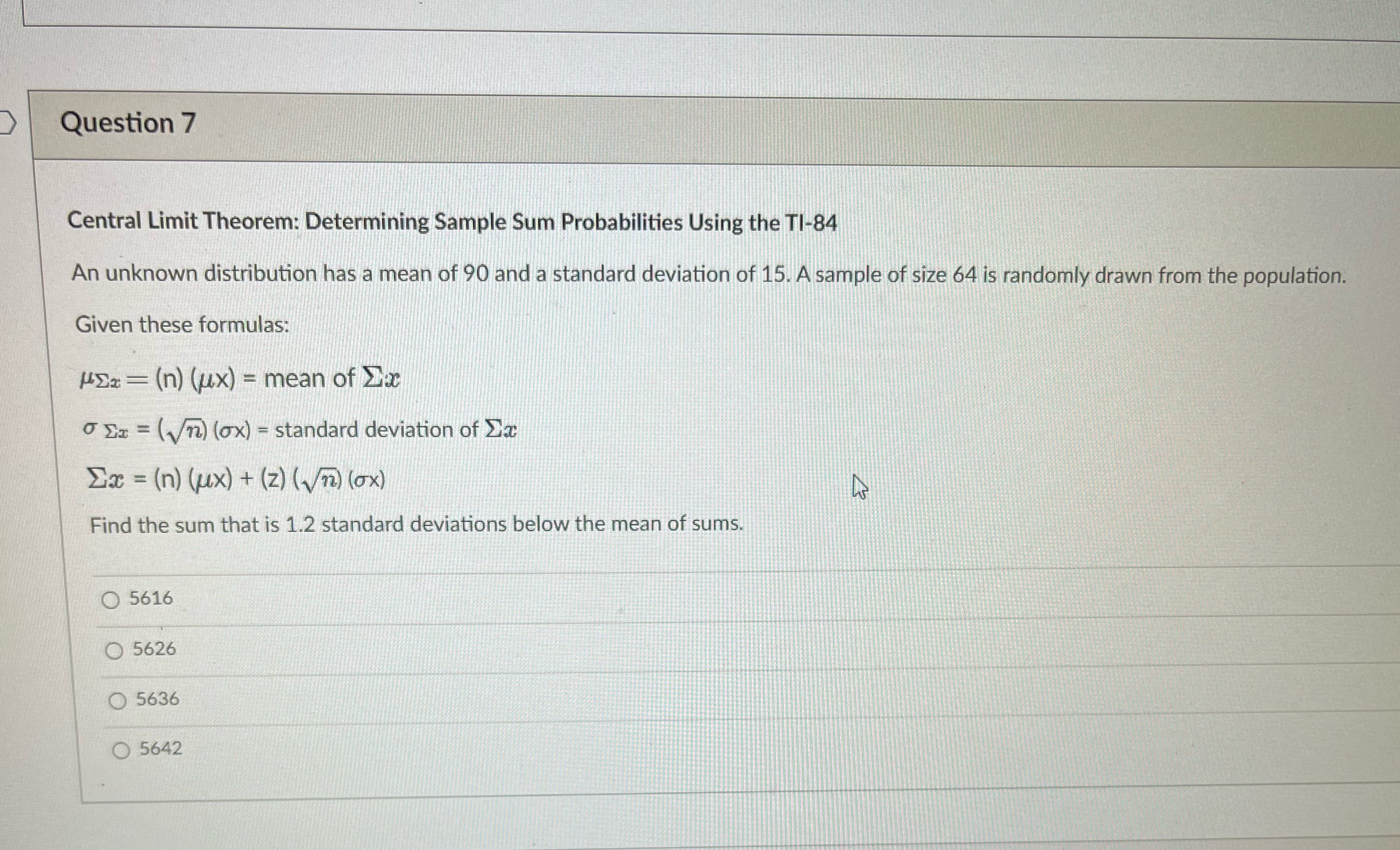 What is the answer Question 7 Central Limit Theorem: Determining Sample Sum