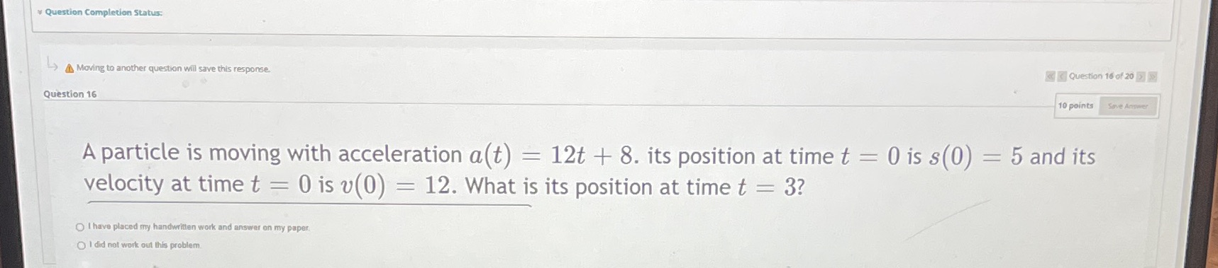 Show work please and thank you! (CALCULUS) v Question Completion Status: Moving