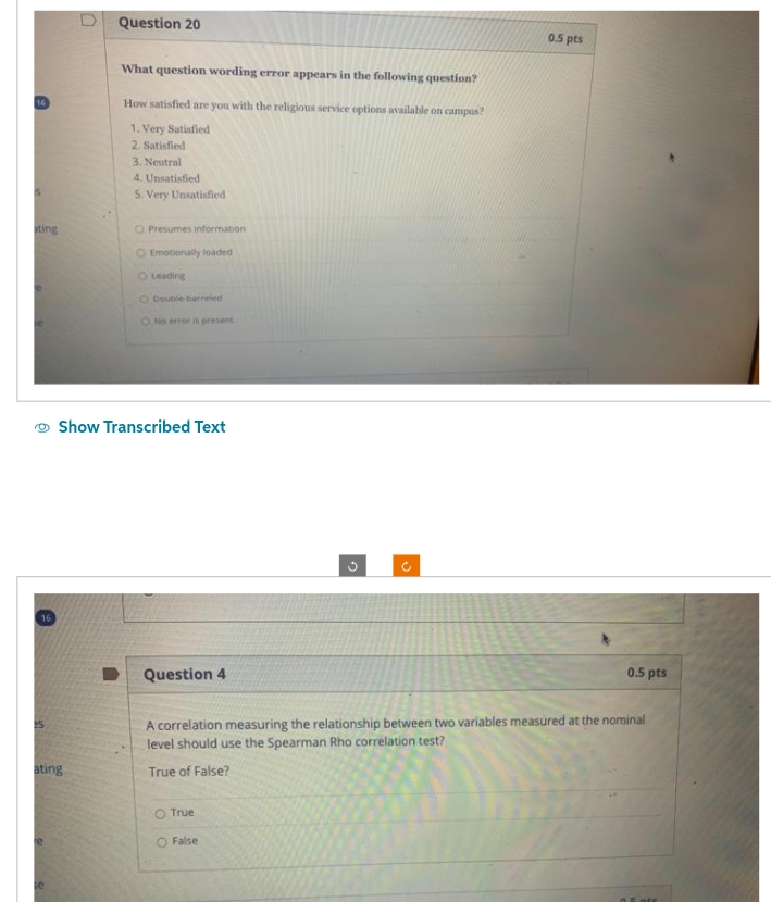 D Question 20 0.5 pts What question wording error appears in
