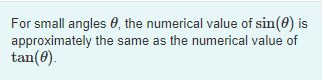 For small angles , the numerical value of sin (0) is