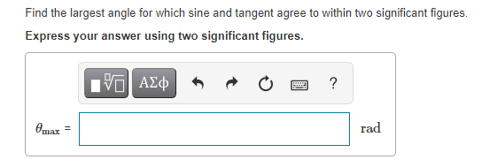 approximately the same as the numerical value of tan(@).Find the largest angle