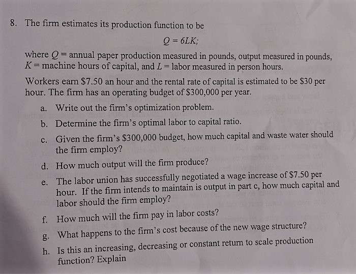  8. The firm estimates its production function to be Q =