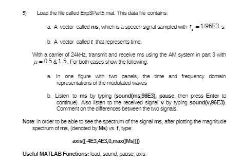 A vector called ms, which is a speech signal sampled with $