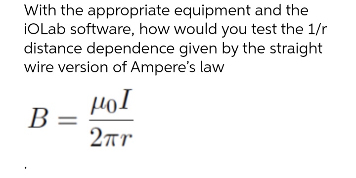 test the l/r distance dependence given by the straight wire version of