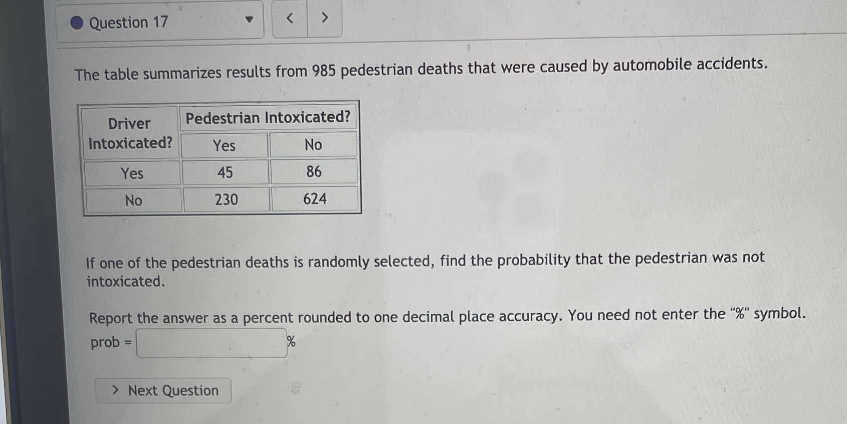 Question 17 The table summarizes results from 985 pedestrian deaths that were