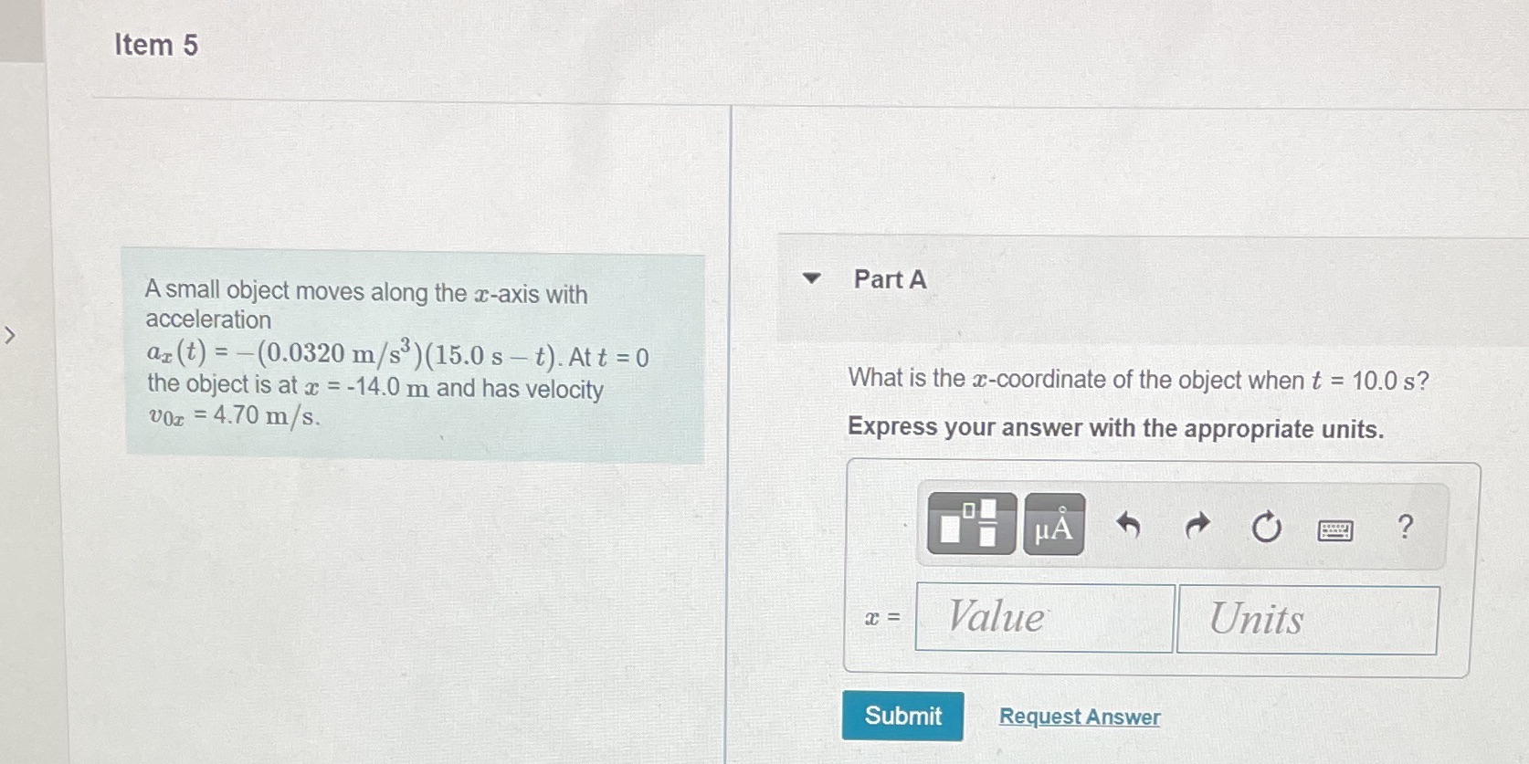  Item 5 Part A A small object moves along the x-axis
