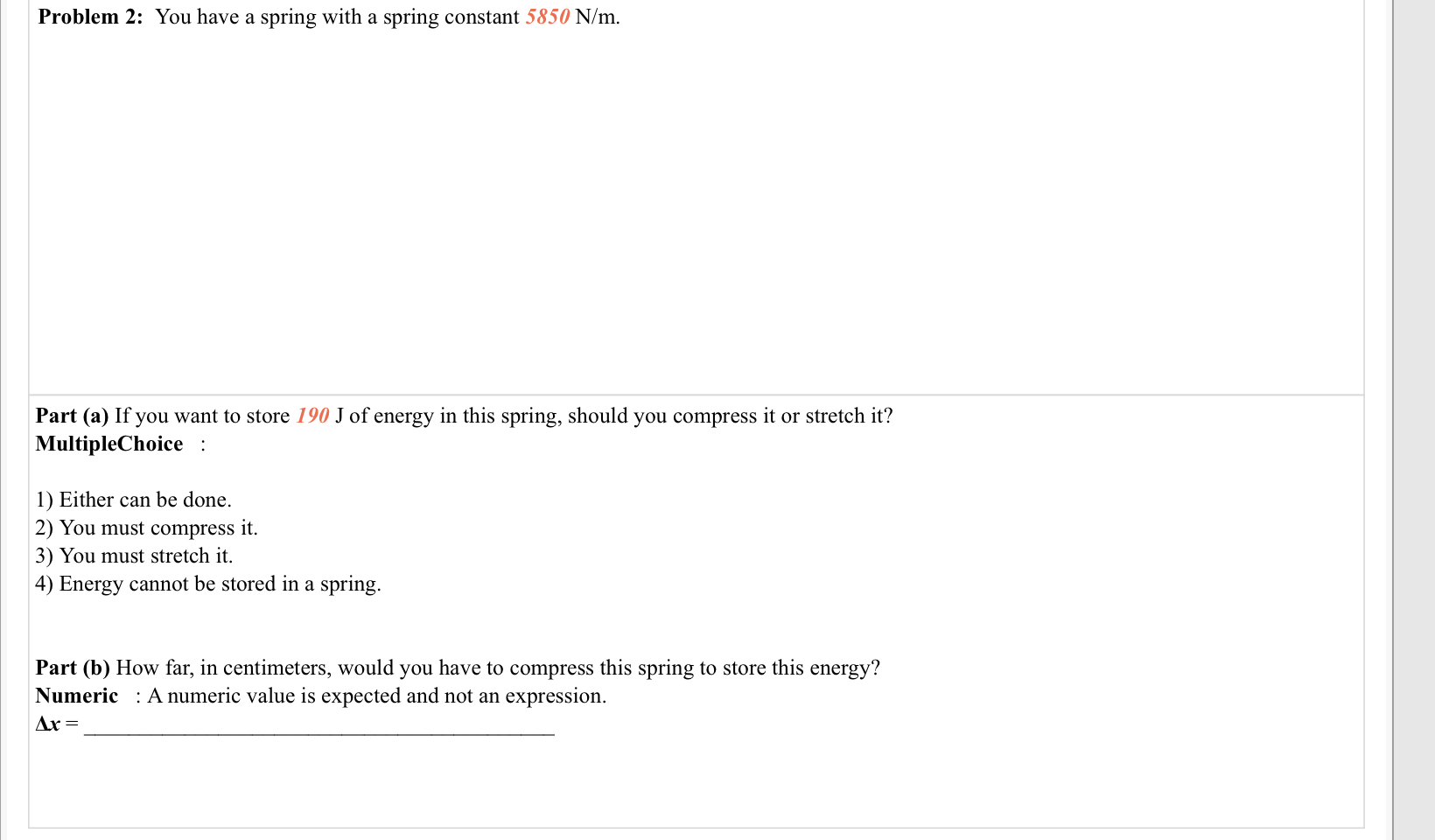  Problem 2: You have a spring with a spring constant 5850