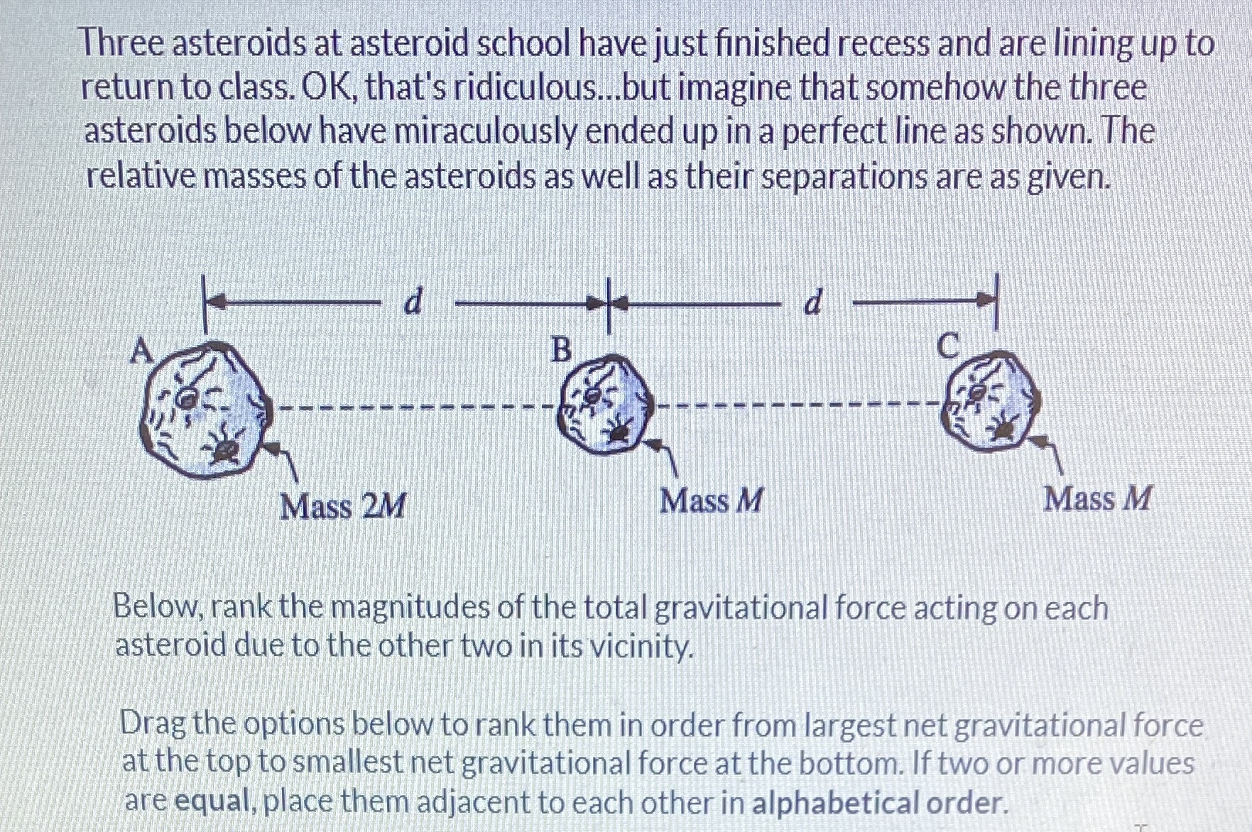  Three asteroids at asteroid school have just finished recess and are