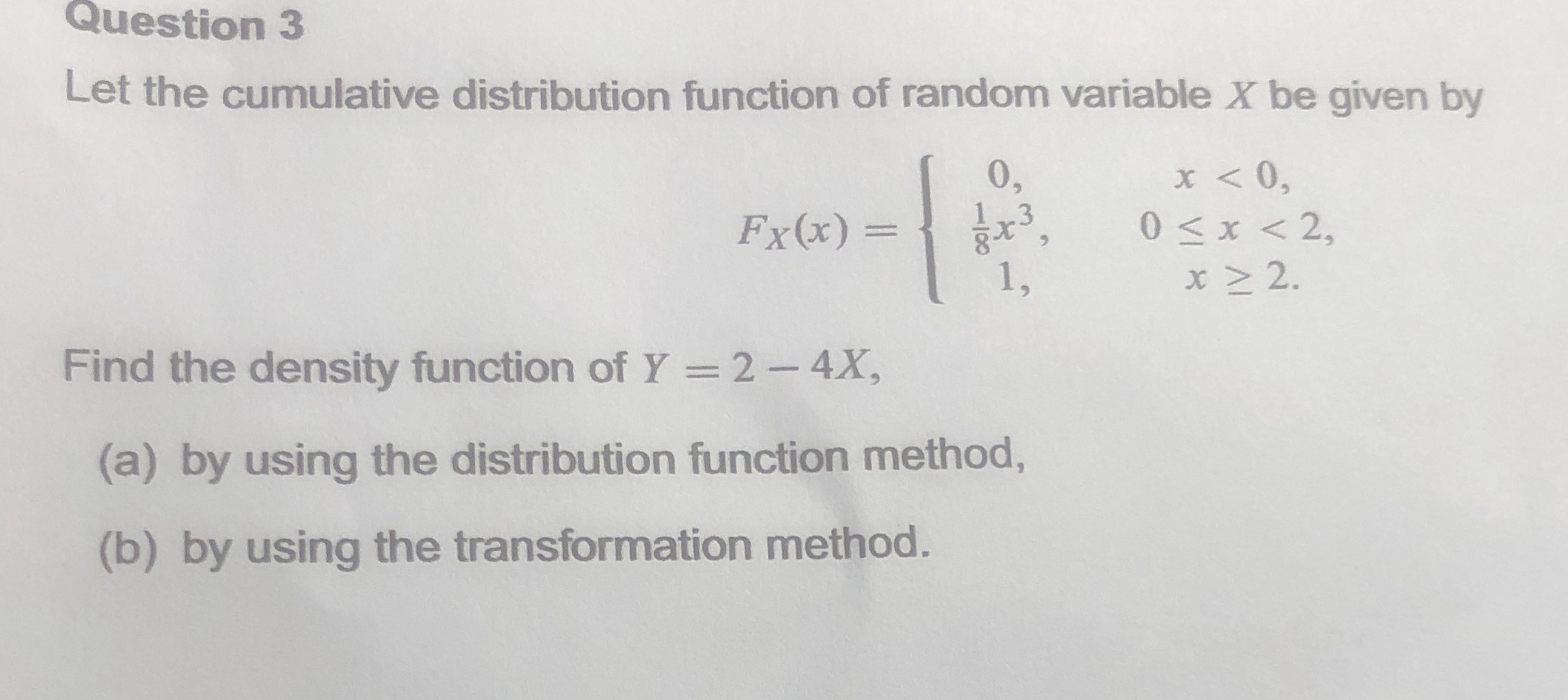  Question 3 Let the cumulative distribution function of random variable X