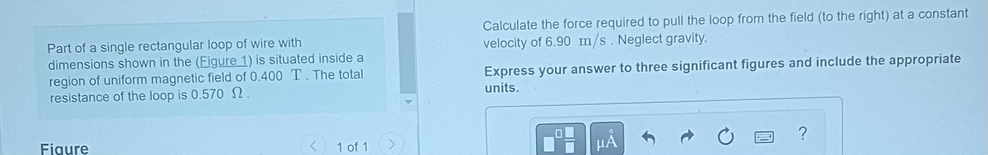 Calculate the force required to pull the loop from the field