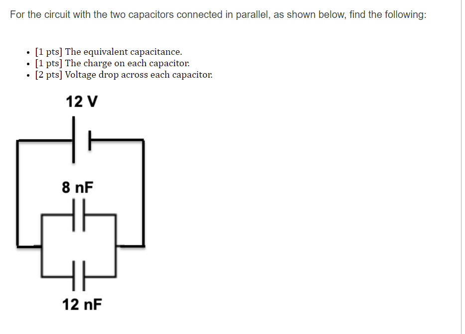 For the circuit with the two capacitors connected in parallel, as