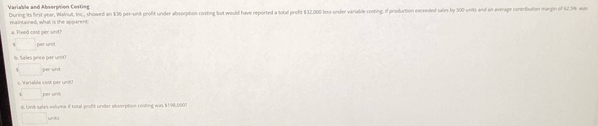 How do I determine (a)? Variable and Absorption Costing During its first